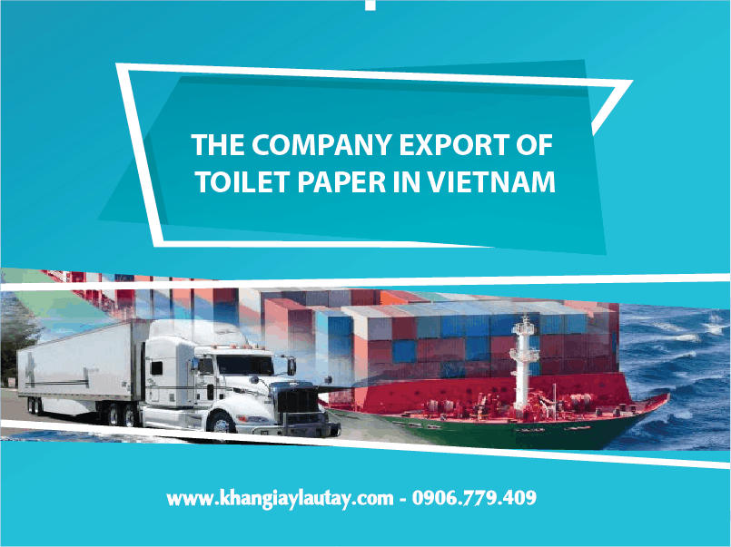 The company export or toilet paper in Vietnam