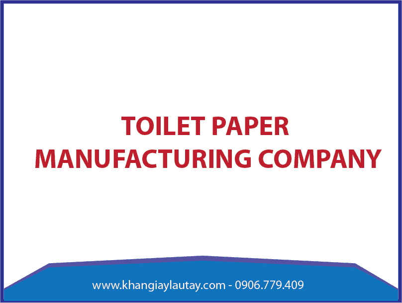 Toilet paper manufacturing company