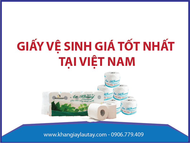 Giấy vệ sinh giá tốt nhất tại Việt Nam