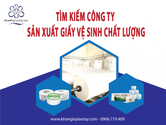 Tim kiếm công ty Sản xuất giấy vệ sinh chất lượng cao