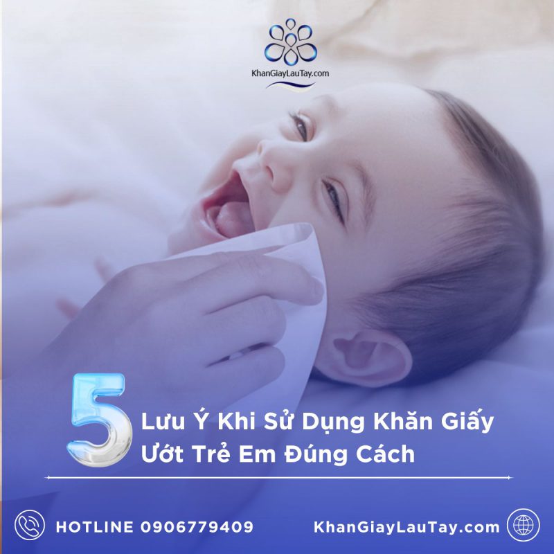 5-luu-y-khi-su-dung-khan-giay-uot-tre-em-dung-cach