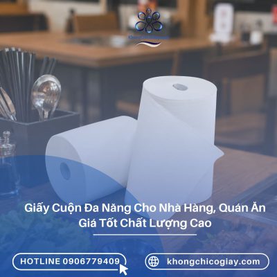 Giấy Cuộn Đa Năng Cho Nhà Hàng, Quán Ăn Giá Tốt Chất Lượng Cao